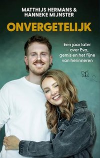 Onvergetelijk: Een jaar later - Over Eva, gemis en het fijne van herinneringen